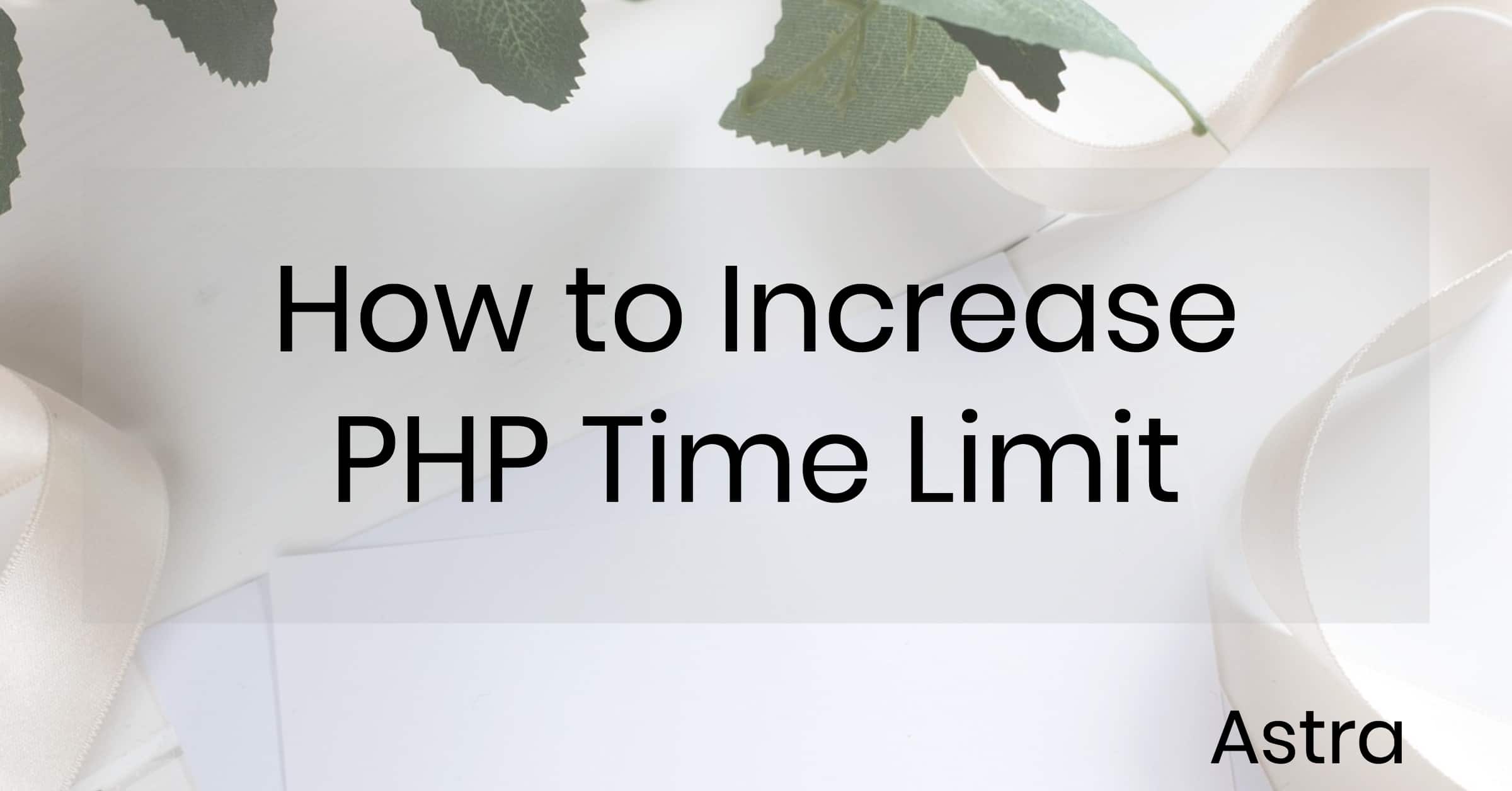 increasing php time limit in wordpress