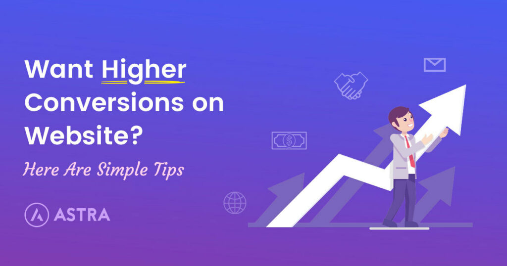 21 Tips To Increase the Conversion Rate of Your Website Astra site conversions