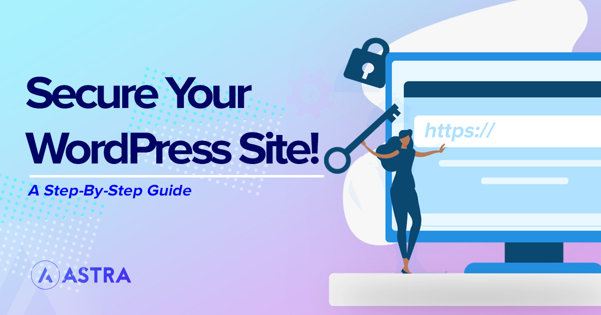 How To Secure Your WordPress Website - Step By Step Guide