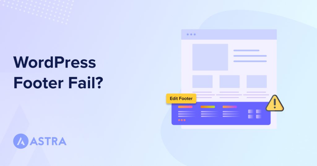 WordPress Footer Fail? Edit the Footer With Our Expert Guide WordPress Footer