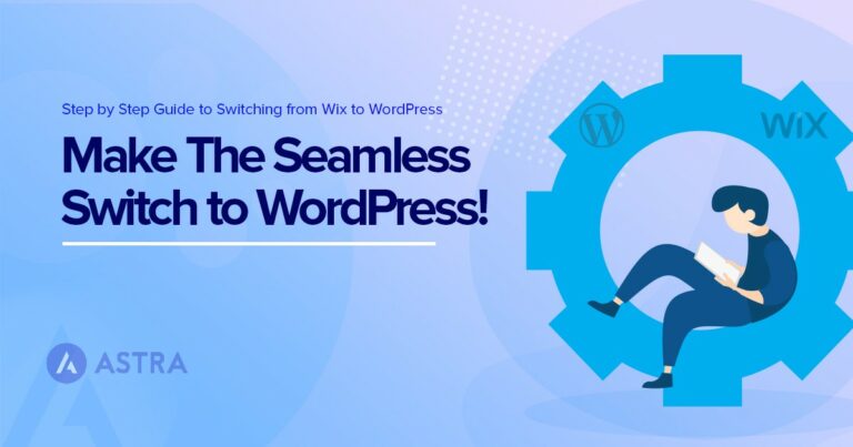 Move From Wix To WordPress – Step By Step Guide To Migration