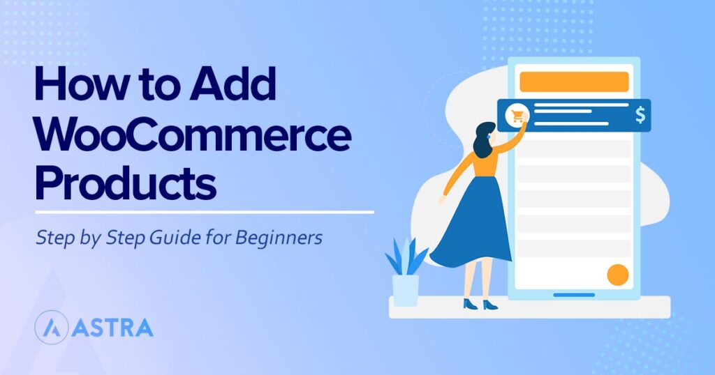 WooCommerce Products: Different Product Types and How To Add Them how to add woocommerce products