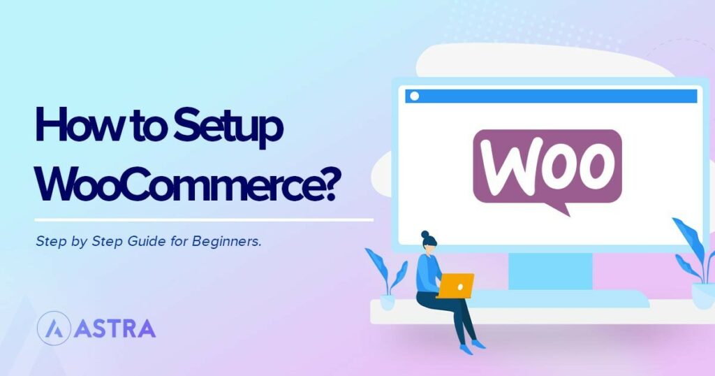 WordPress WooCommerce Tutorial – 14 Step Store Setup Guide