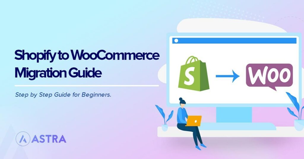 How To Migrate From Shopify to WooCommerce in 2 Simple Steps Shopify to WooCommerce migration guide