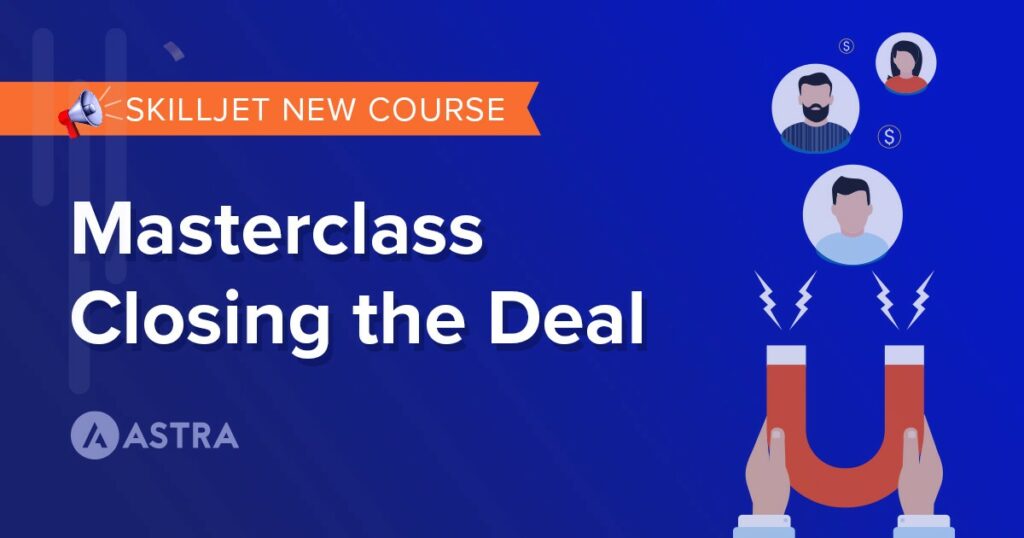 Closing the Deal: Redefine Sales Proposals That Close the Deal skilljet closing the deal