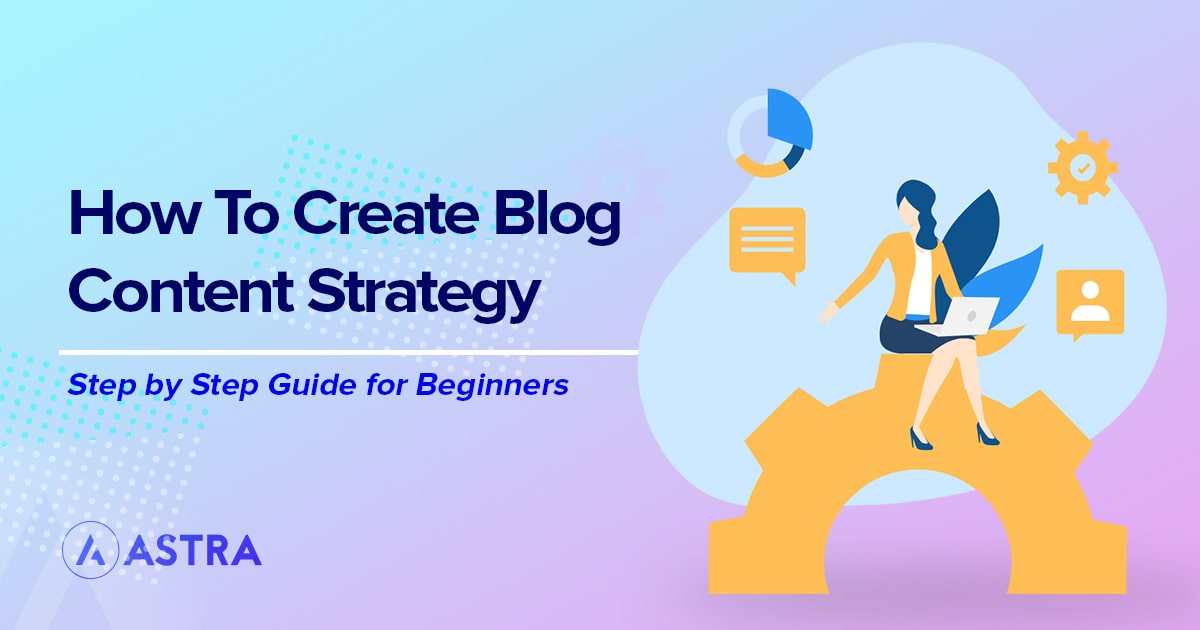 How to Develop a Winning Blog Content Strategy: In-Depth Guide