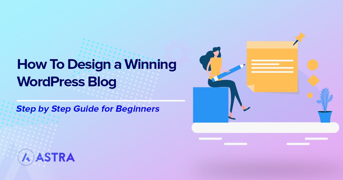 How to Design a Winning WordPress Blog in 2022