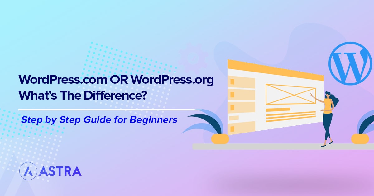 WordPress.com Vs WordPress.org: What’s The Difference [2024]