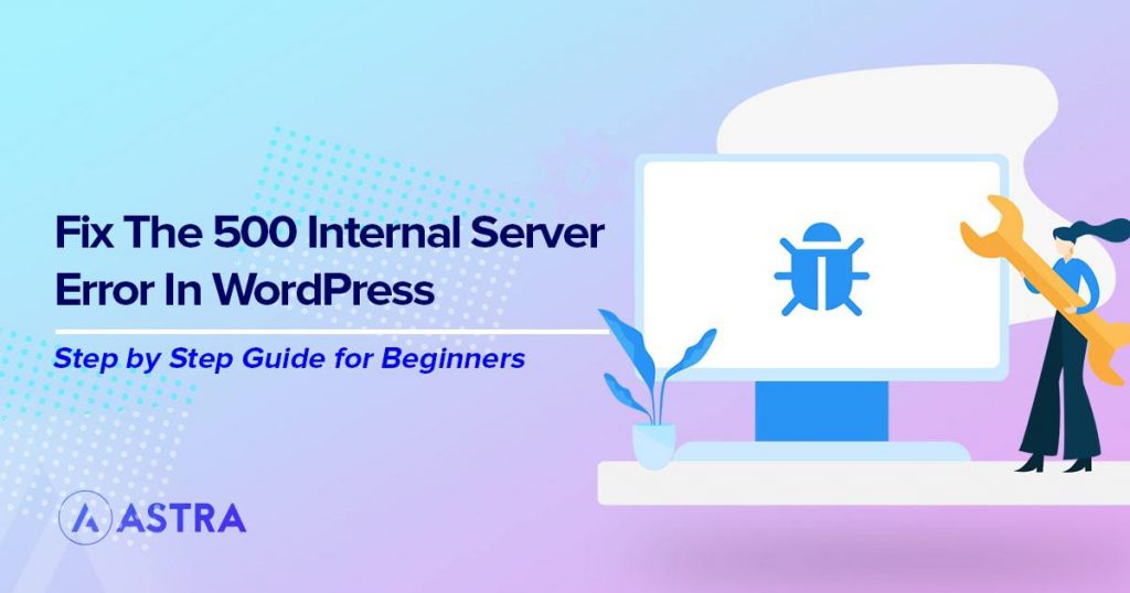 How To Fix the HTTP 500 Internal Server Error in WordPress 500 Internal server error in WordPress