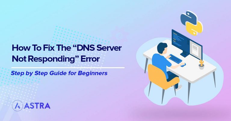 How to fix DNS Server Not Responding errors – 12 Simple ways
