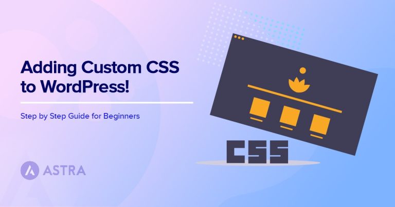 How To Add Custom CSS to WordPress Website (3 Methods)