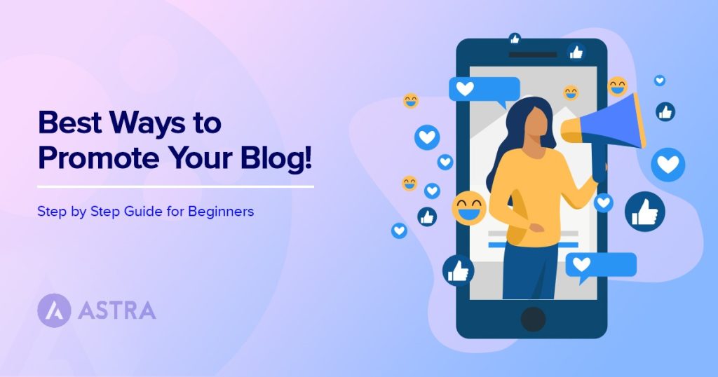 Best Ways You Can Promote Your Blog in 2023 - Beginners Guide