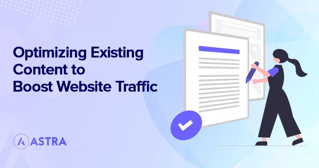 How To Optimize Blog Posts for SEO: 15 Ways to Boost Website Traffic Optimizing Existing Content to Boost Website Traffic