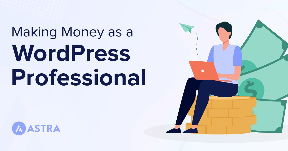 12 Proven Ways To Make Money As A WordPress Professional