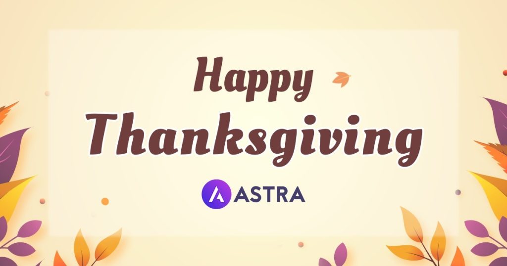 Happy Thanksgiving from the Astra family to yours! Thanksgiving 2022