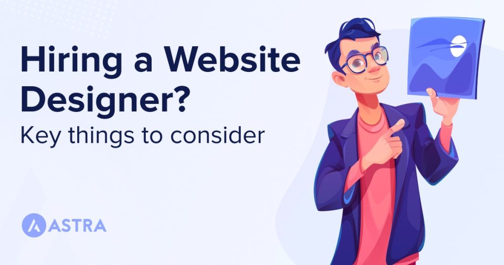 How To Hire a Web Designer: 14 Considerations to Make hiring website designer