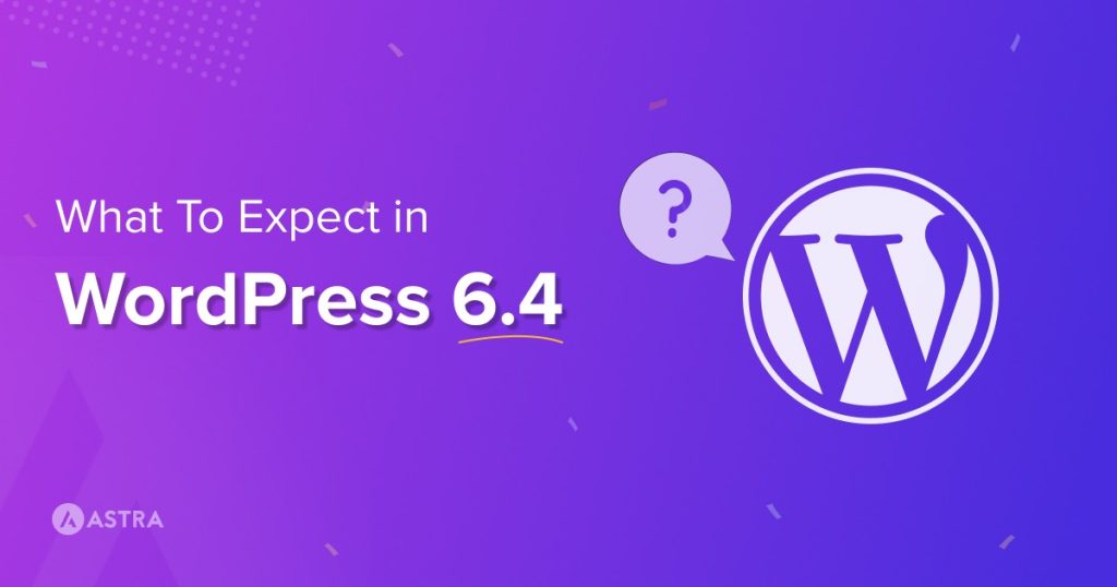 WordPress 6.4 - Features to Expect (First Look and Screenshots) WordPress 6.4
