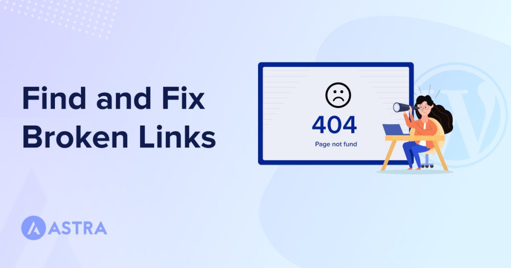 How To Find and Fix Broken Links in WordPress Find And Fix Broken Links 1024x538