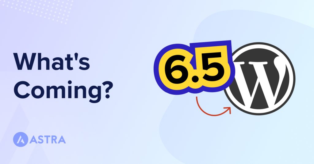 WordPress 6.5: New Features, Improvements and More! WordPress 6.5 Features and Improvements