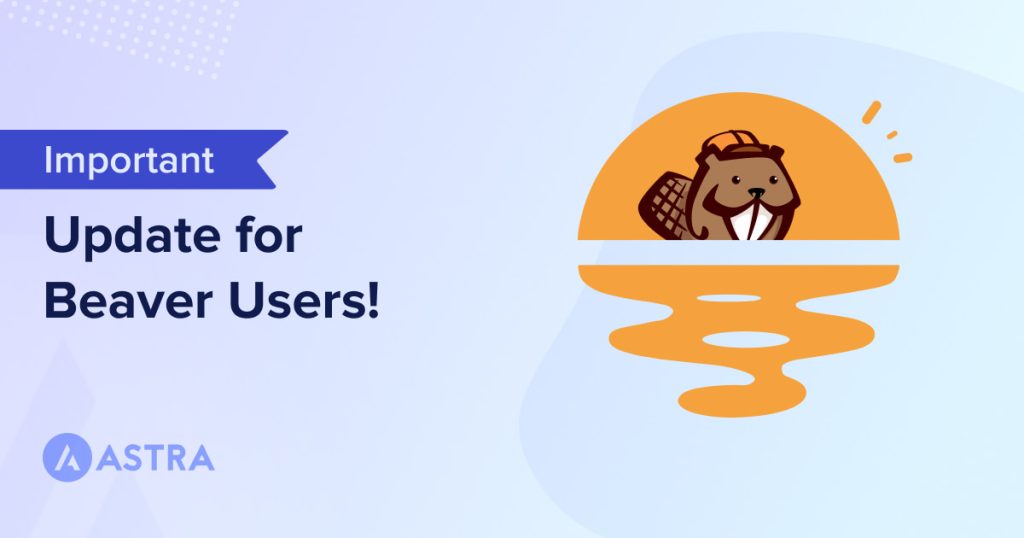 Sunsetting Beaver Builder Support in Starter Templates
