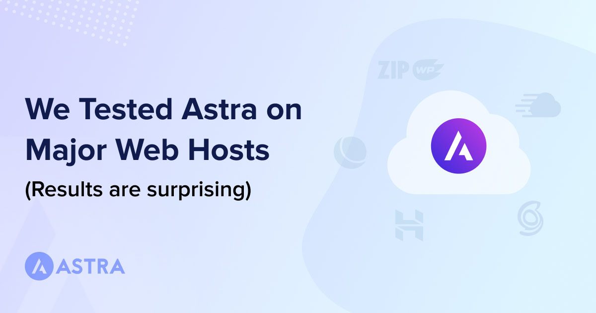 We tested Astra with all major hosting